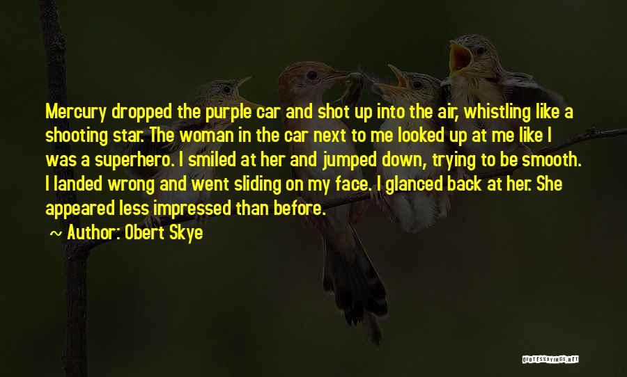 A Shooting Star Quotes By Obert Skye