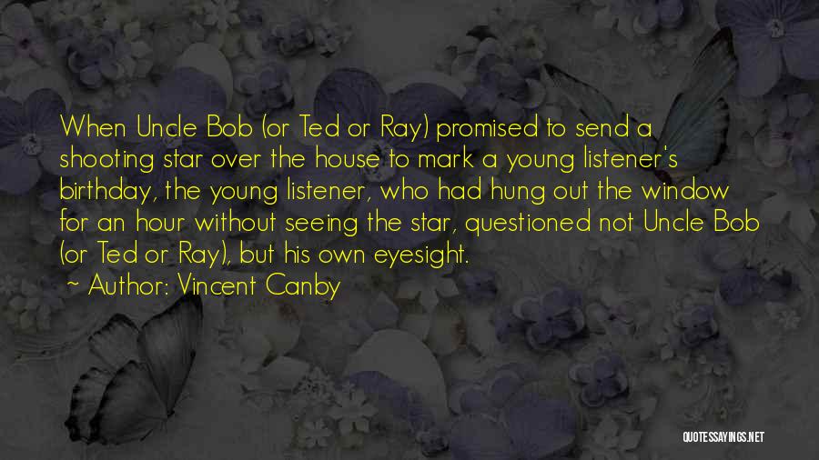 A Shooting Star Quotes By Vincent Canby