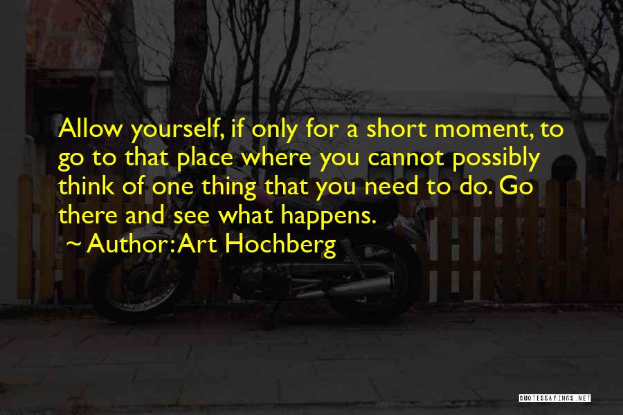A Short Inspirational Quotes By Art Hochberg