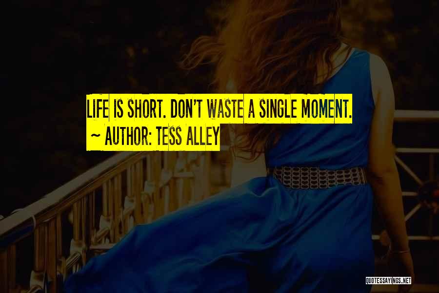 A Short Inspirational Quotes By Tess Alley