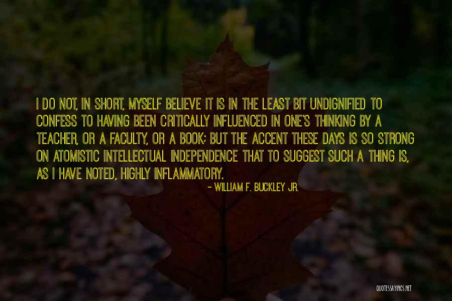 A Short Inspirational Quotes By William F. Buckley Jr.