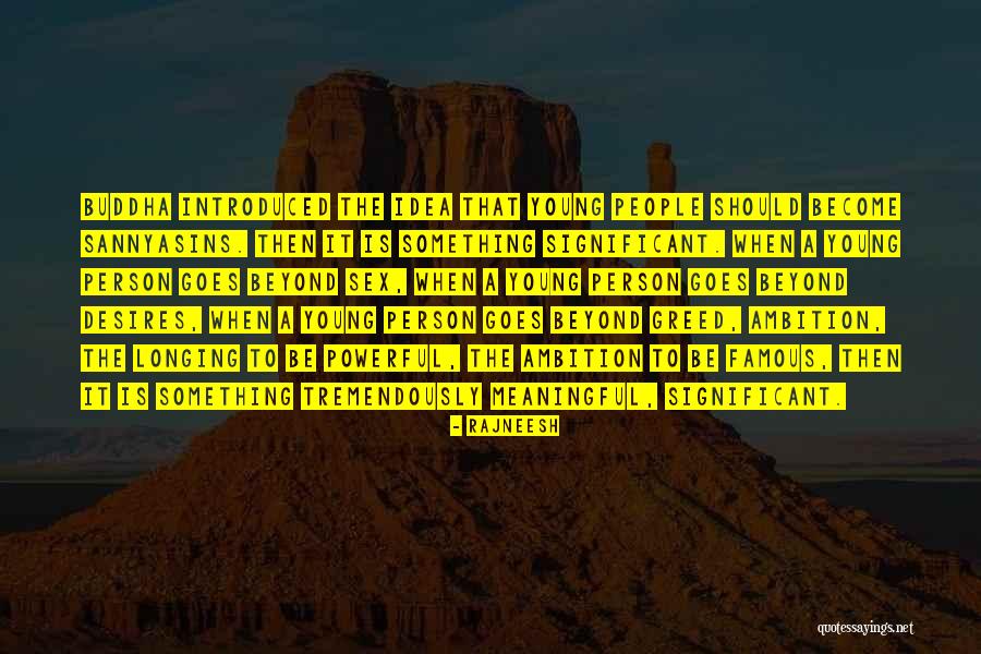 A Significant Person Quotes By Rajneesh A Significant Person Quotes By Rajneesh