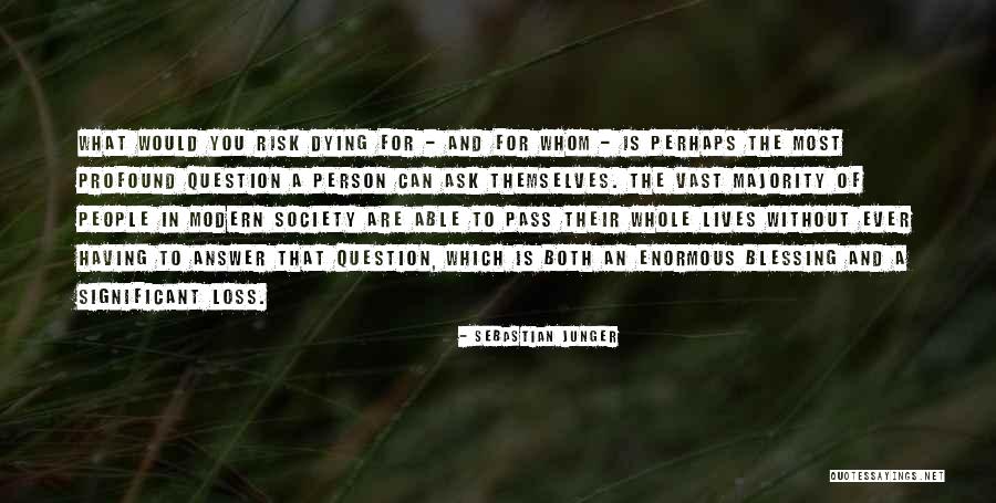 A Significant Person Quotes By Sebastian Junger A Significant Person Quotes By Sebastian Junger