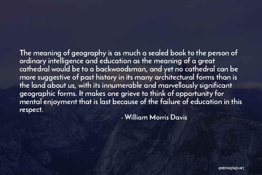 A Significant Person Quotes By William Morris Davis A Significant Person Quotes By William Morris Davis