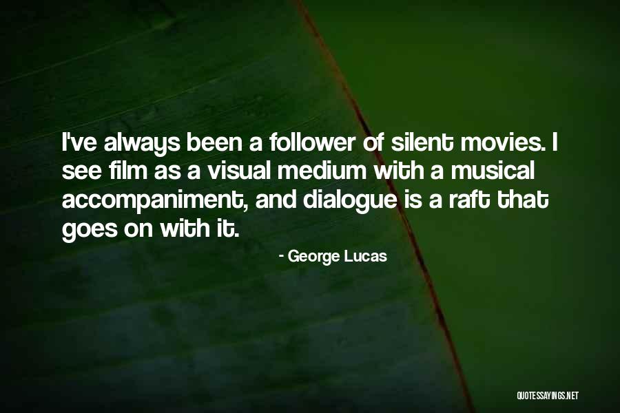 A Silent Film Quotes By George Lucas A Silent Film Quotes By George Lucas
