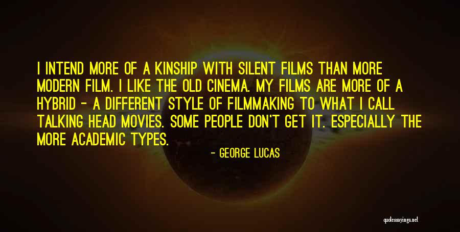 A Silent Film Quotes By George Lucas A Silent Film Quotes By George Lucas