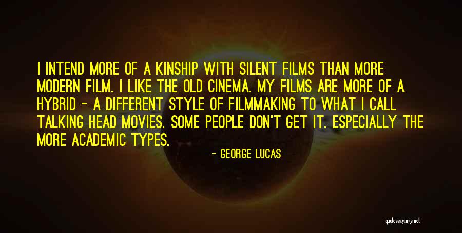 A Silent Film Quotes By George Lucas