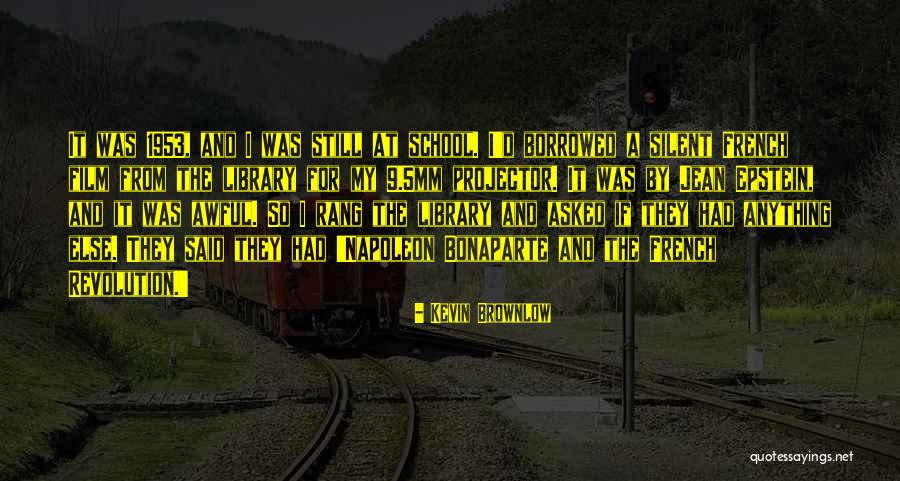 A Silent Film Quotes By Kevin Brownlow A Silent Film Quotes By Kevin Brownlow