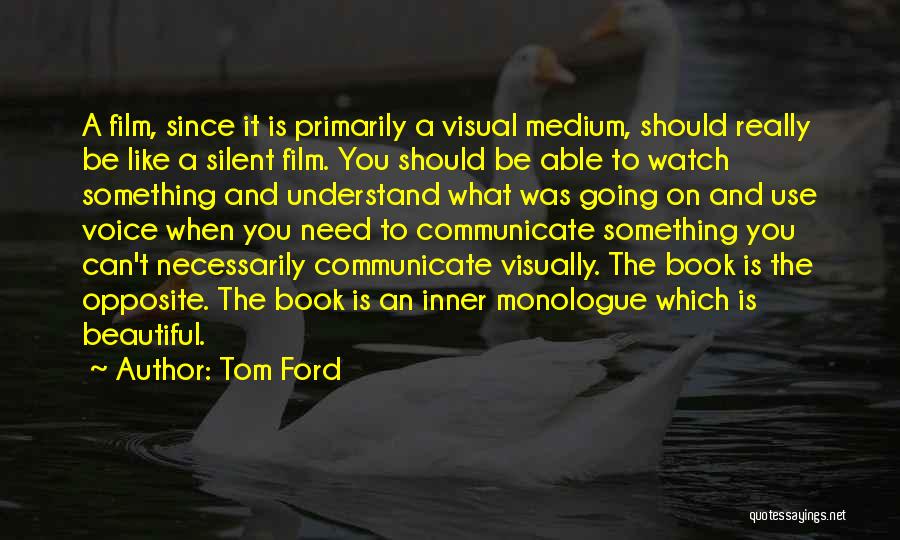 A Silent Film Quotes By Tom Ford