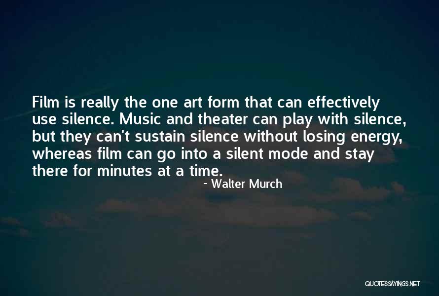 A Silent Film Quotes By Walter Murch A Silent Film Quotes By Walter Murch