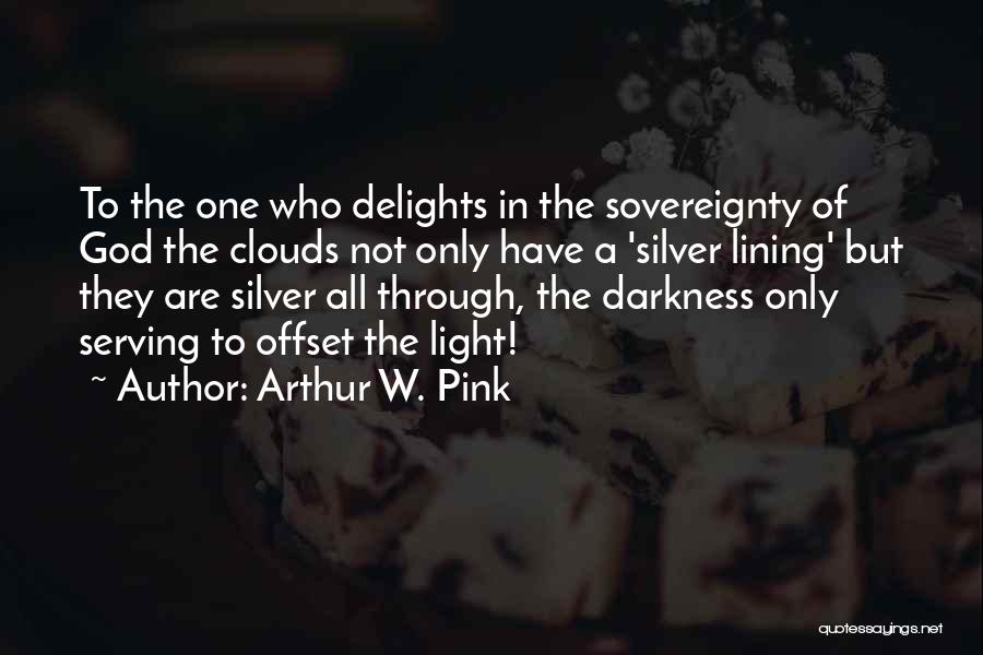 A Silver Lining Quotes By Arthur W. Pink