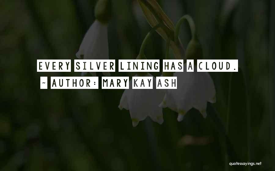 A Silver Lining Quotes By Mary Kay Ash