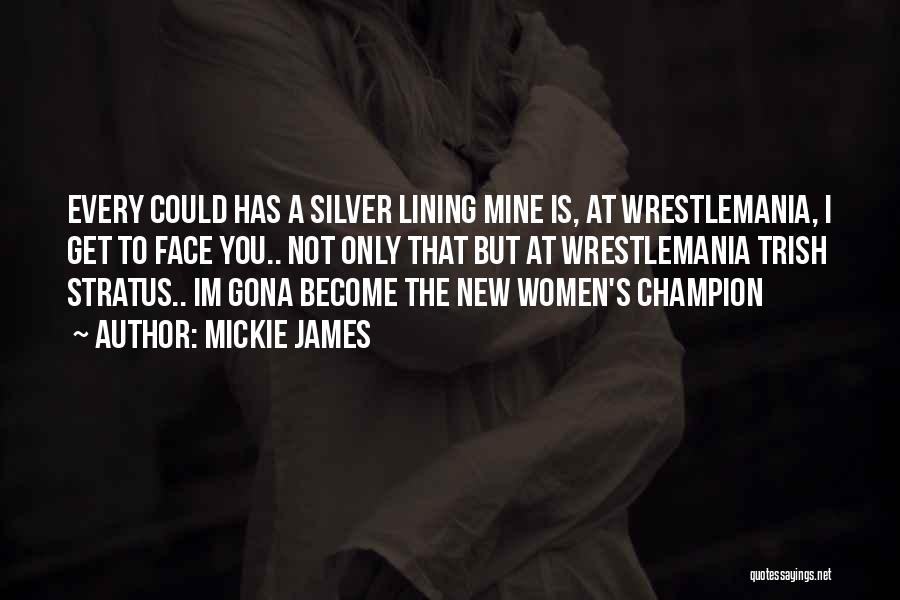A Silver Lining Quotes By Mickie James
