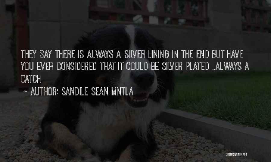 A Silver Lining Quotes By Sandile Sean Mntla