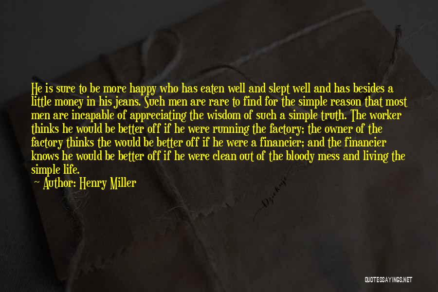 A Simple Happy Life Quotes By Henry Miller