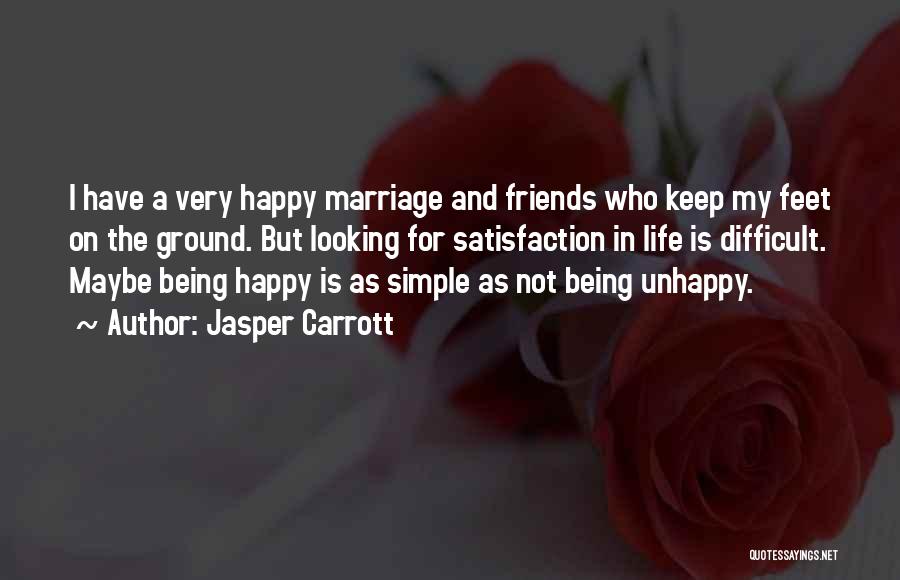 A Simple Happy Life Quotes By Jasper Carrott