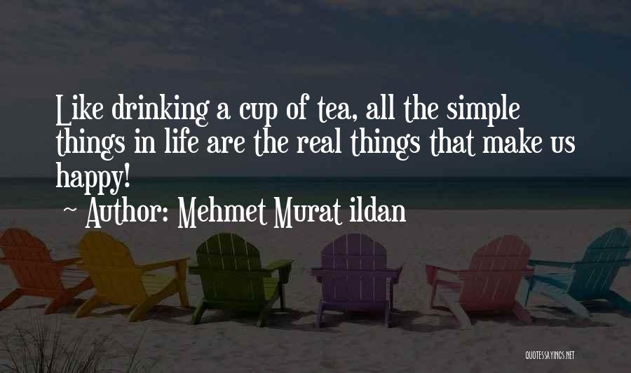 A Simple Happy Life Quotes By Mehmet Murat Ildan