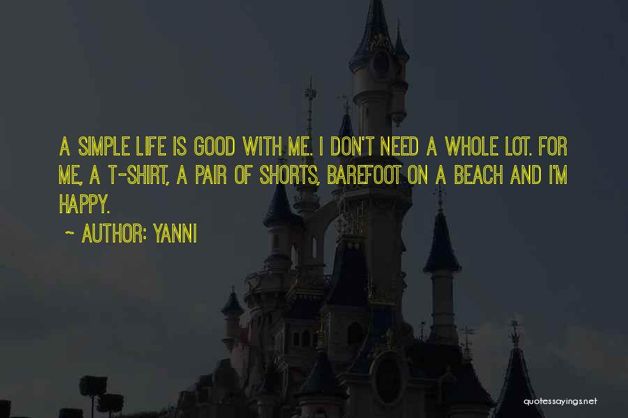 A Simple Happy Life Quotes By Yanni