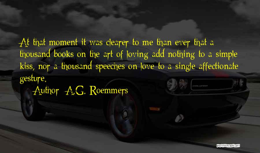 A Simple Kiss Quotes By A.G. Roemmers