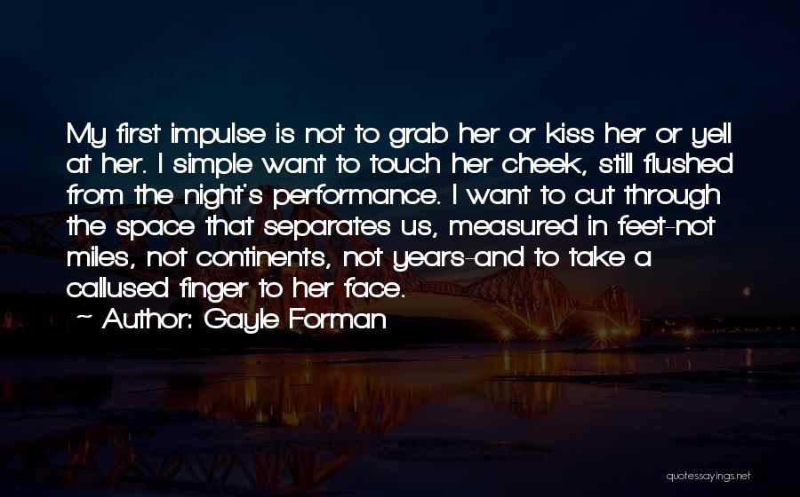 A Simple Kiss Quotes By Gayle Forman