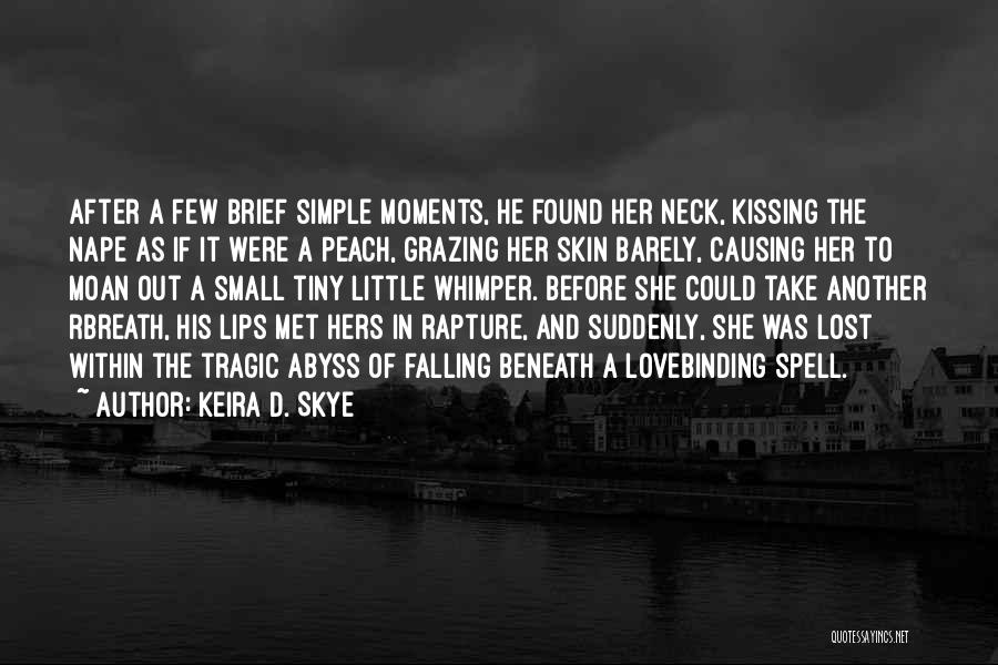 A Simple Kiss Quotes By Keira D. Skye