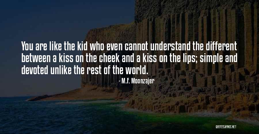 A Simple Kiss Quotes By M.F. Moonzajer