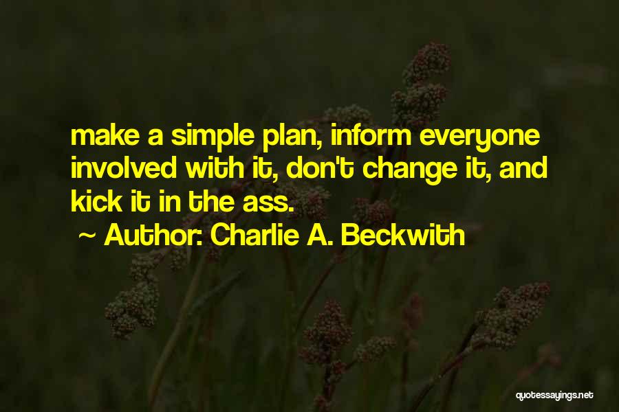 A Simple Plan Quotes By Charlie A. Beckwith