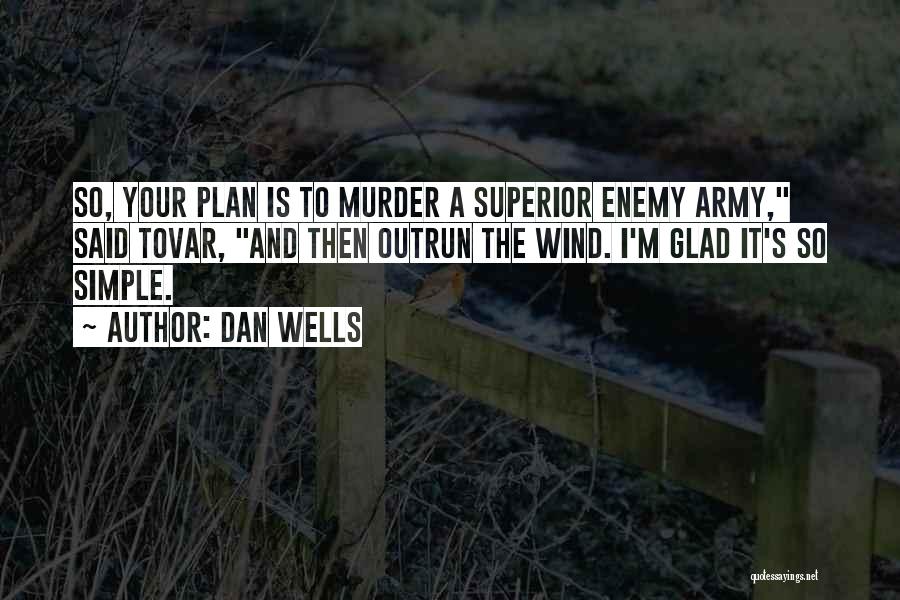 A Simple Plan Quotes By Dan Wells