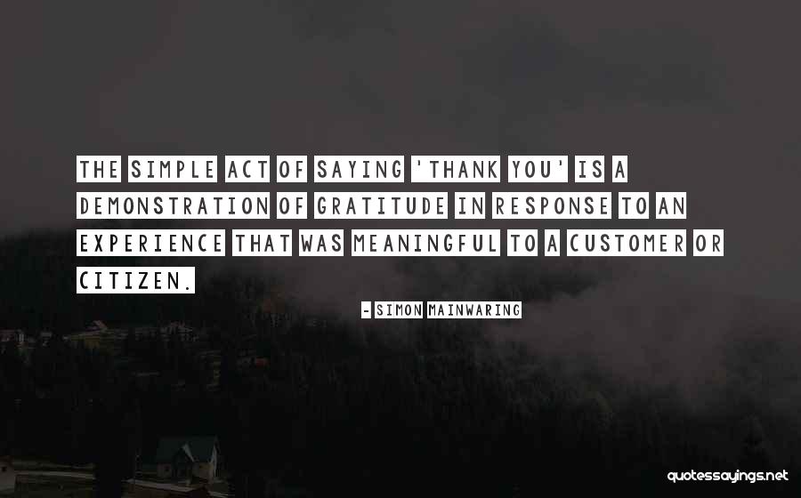 A Simple Thank You Quotes By Simon Mainwaring A Simple Thank You Quotes By Simon Mainwaring