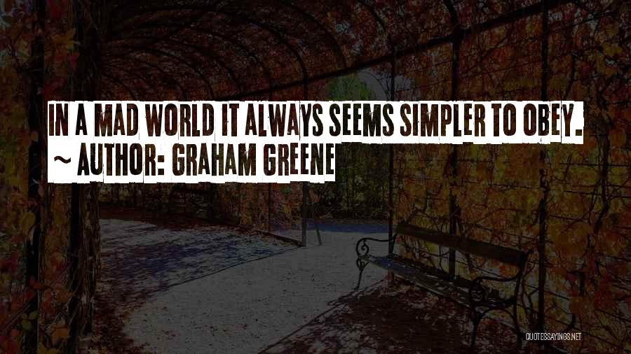 A Simpler Life Quotes By Graham Greene