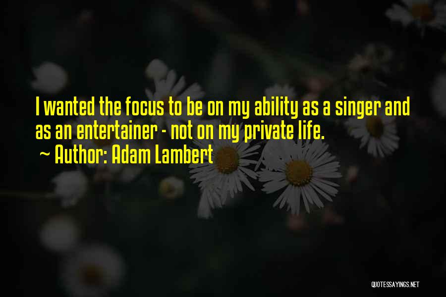 A Singer Quotes By Adam Lambert