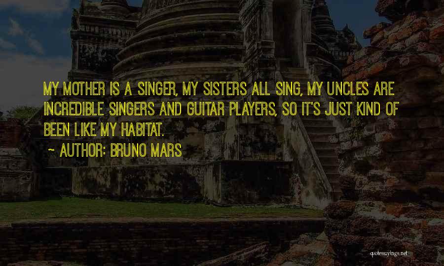 A Singer Quotes By Bruno Mars