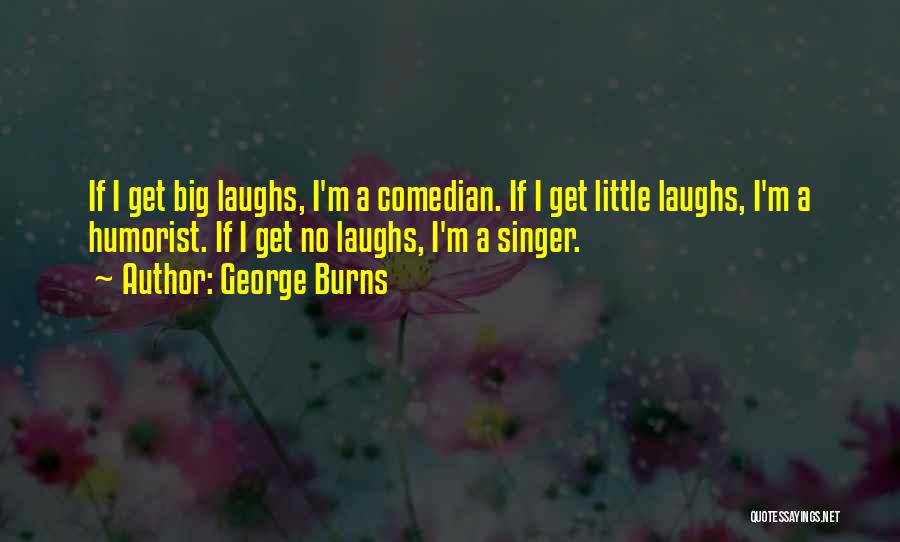 A Singer Quotes By George Burns