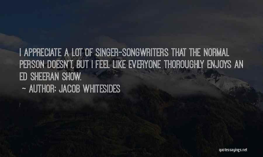 A Singer Quotes By Jacob Whitesides
