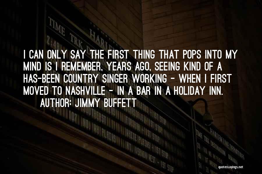 A Singer Quotes By Jimmy Buffett