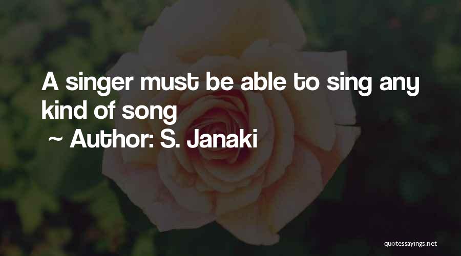 A Singer Quotes By S. Janaki