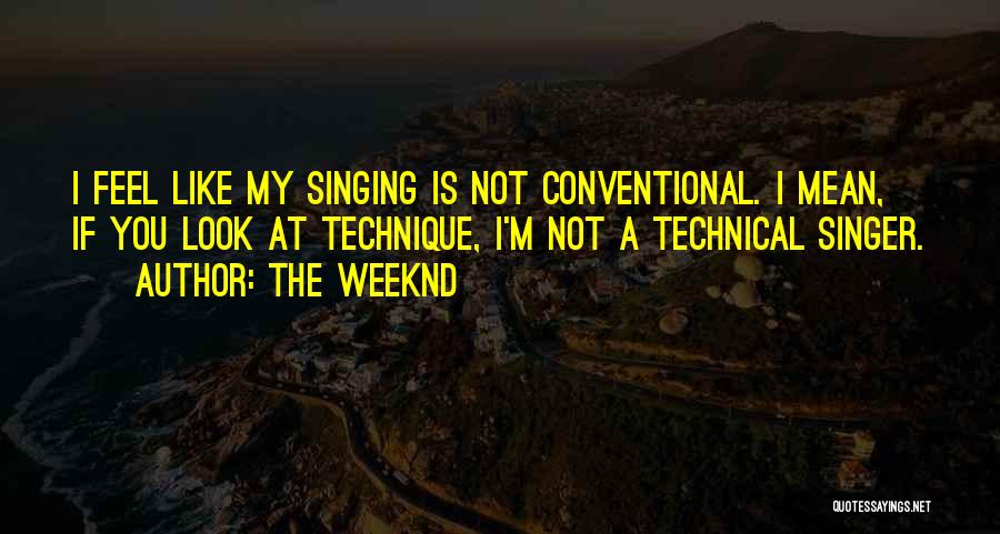 A Singer Quotes By The Weeknd