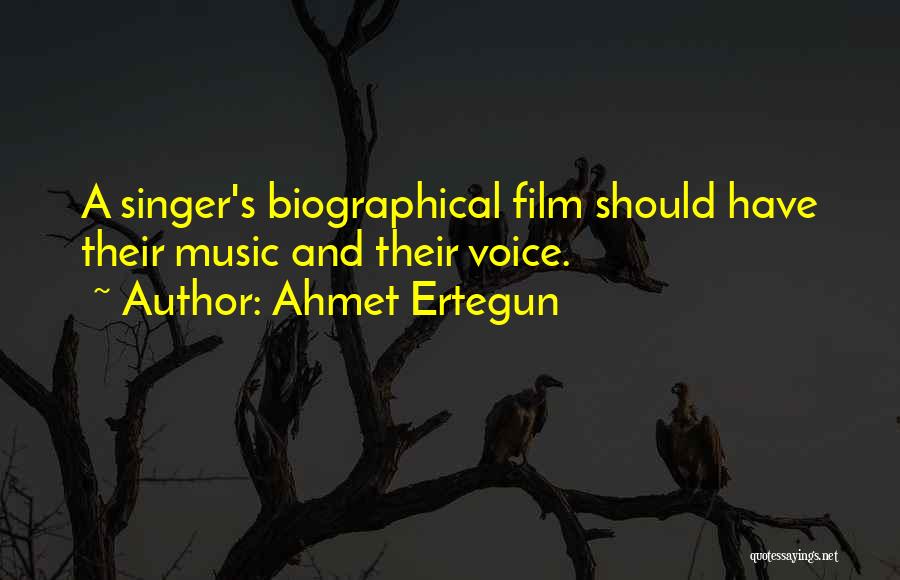 A Singer's Voice Quotes By Ahmet Ertegun