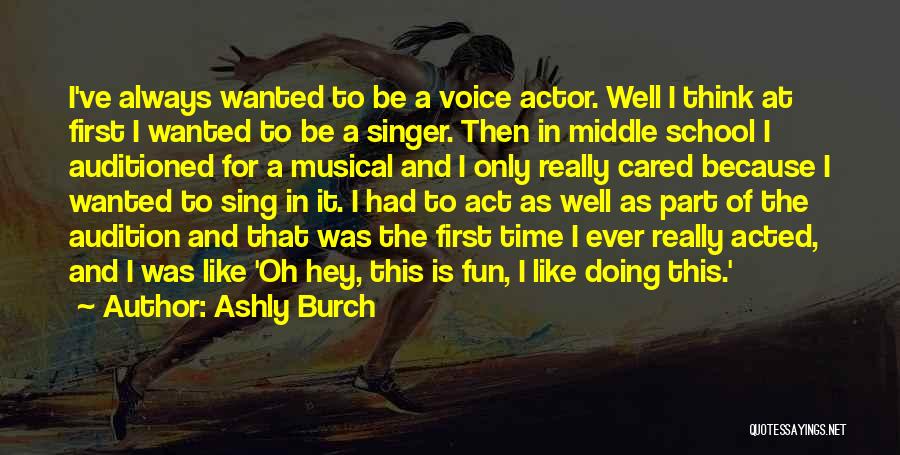 A Singer's Voice Quotes By Ashly Burch