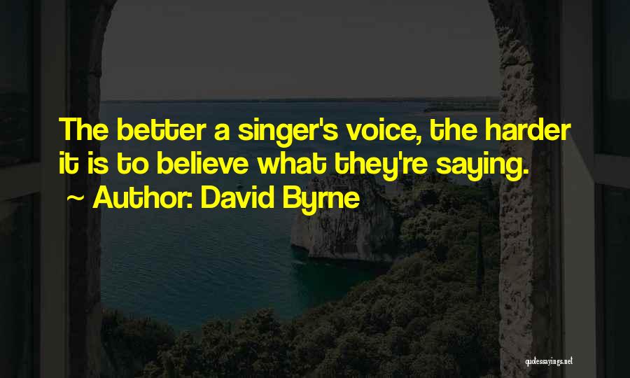 A Singer's Voice Quotes By David Byrne