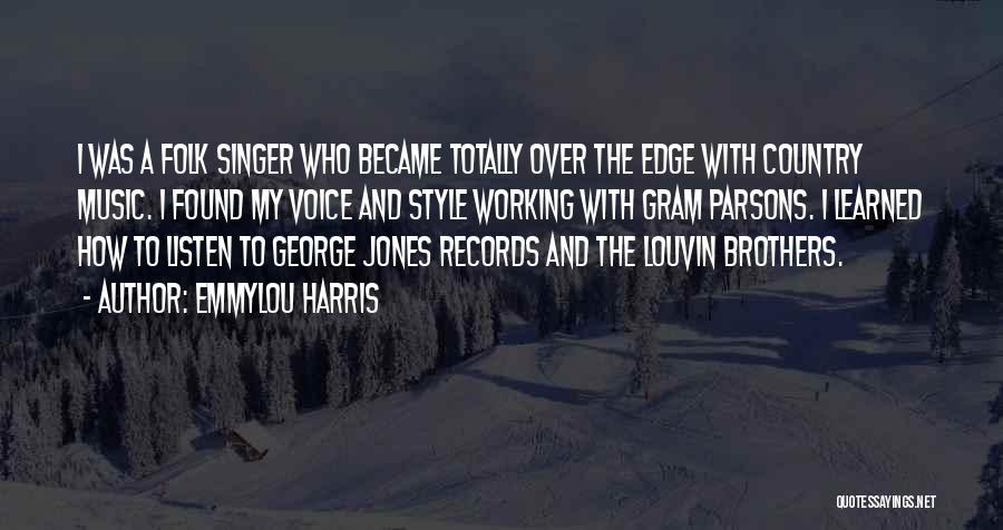 A Singer's Voice Quotes By Emmylou Harris