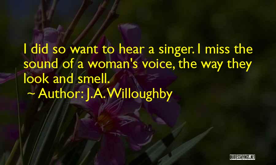 A Singer's Voice Quotes By J.A. Willoughby