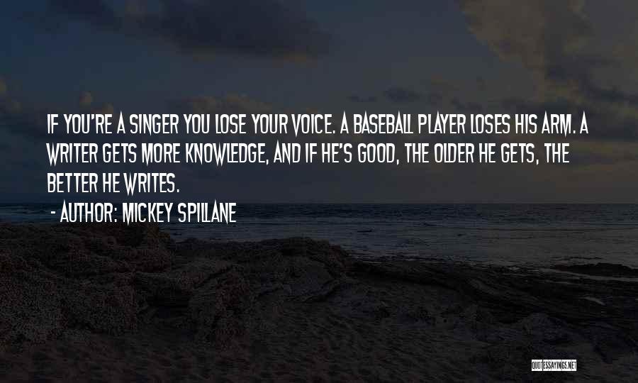 A Singer's Voice Quotes By Mickey Spillane