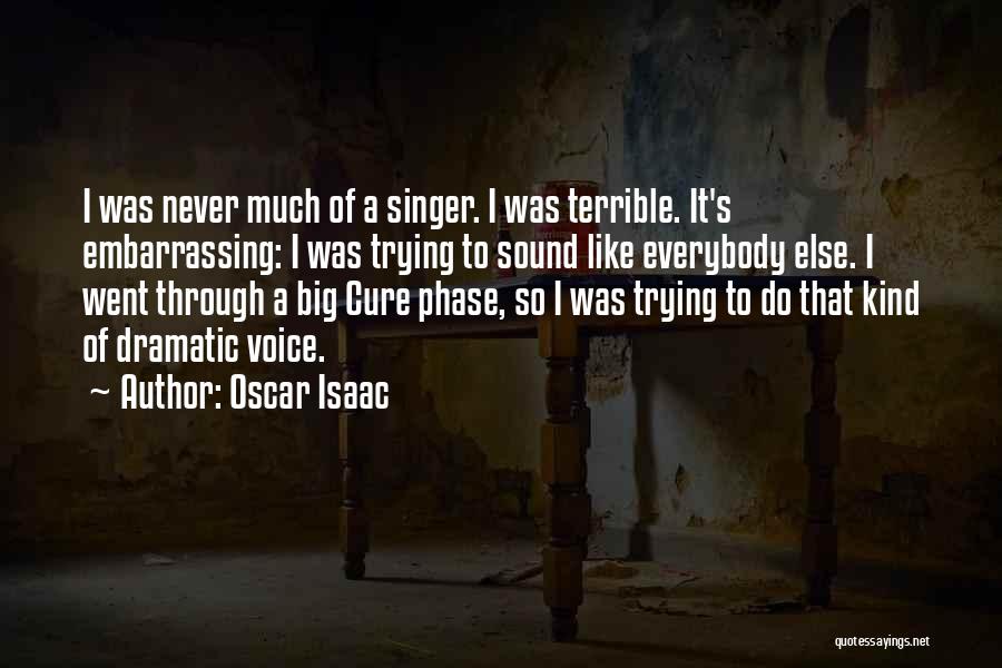 A Singer's Voice Quotes By Oscar Isaac