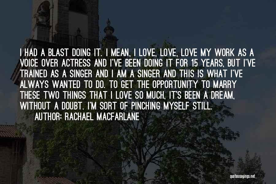 A Singer's Voice Quotes By Rachael MacFarlane