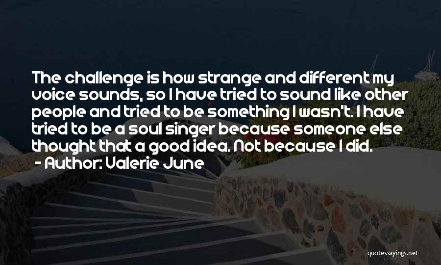 A Singer's Voice Quotes By Valerie June