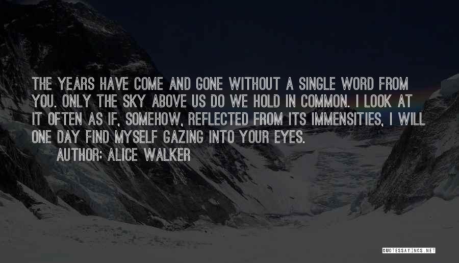 A Single Day Without You Quotes By Alice Walker