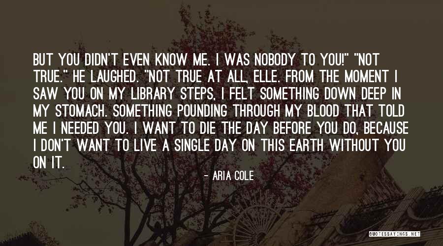 A Single Day Without You Quotes By Aria Cole