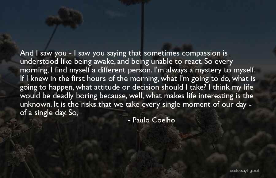 A Single Day Without You Quotes By Paulo Coelho