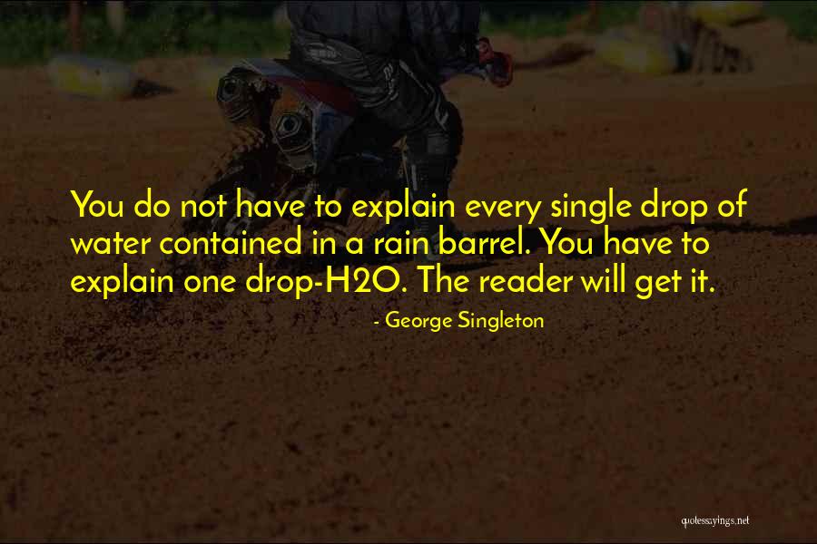 A Single Drop Of Water Quotes By George Singleton A Single Drop Of Water Quotes By George Singleton